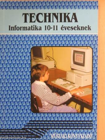 Technika - Informatika 10-11 éveseknek