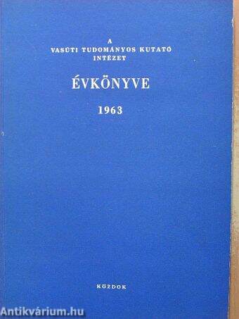 A Vasúti Tudományos Kutató Intézet évkönyve 1963