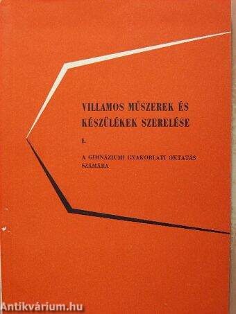 Villamos műszerek és készülékek szerelése I.