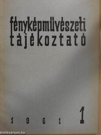 Fényképművészeti tájékoztató 1961/1.