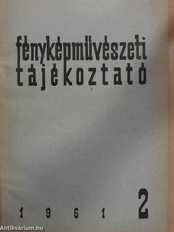 Fényképművészeti tájékoztató 1961/2.