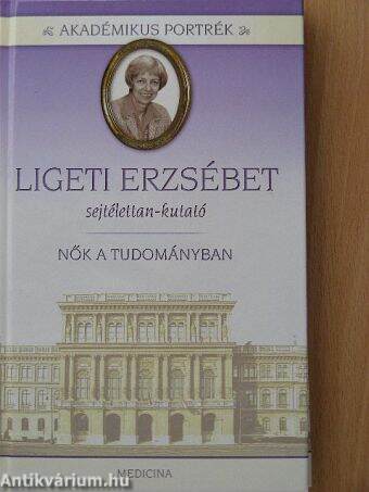 Ligeti Erzsébet sejtélettan-kutató