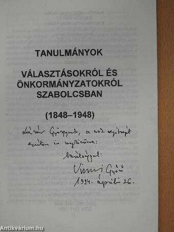 Tanulmányok választásokról és önkormányzatokról Szabolcsban (dedikált példány)