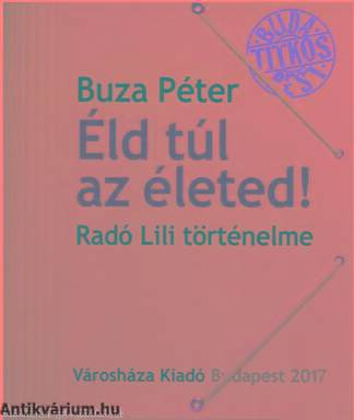 Éld túl az életed! Radó Lili történelme