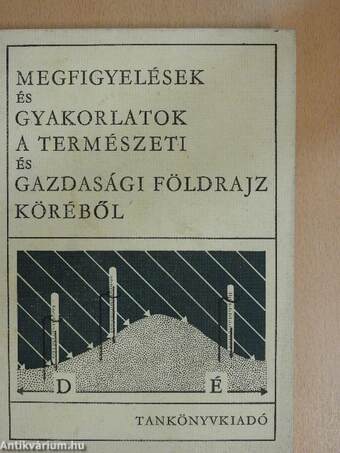 Megfigyelések és gyakorlatok a természeti és gazdasági földrajz köréből