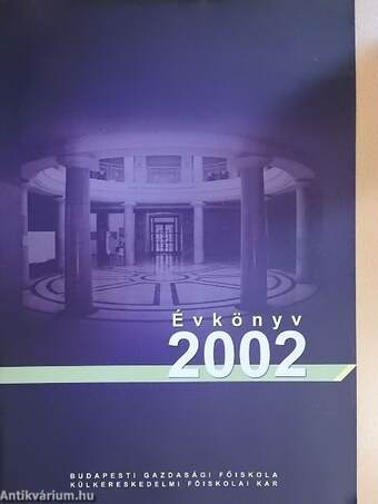 Budapesti Gazdasági Főiskola Külkereskedelmi Főiskolai Kar évkönyv 2002