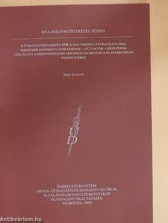 A Streptomyces griseus 45H által termelt extracelluláris, pleiotróp autoregulátor fehérje - a C faktor szerepének vizsgálata a streptomycesek differenciálódásában és antibiotikum termelésében