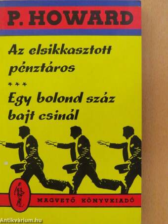 Az elsikkasztott pénztáros/Egy bolond száz bajt csinál