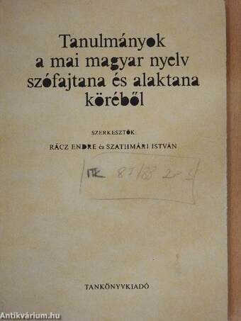 Tanulmányok a mai magyar nyelv szófajtana és alaktana köréből