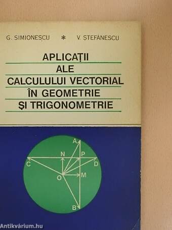 Aplicatii ale calculului vectorial in geometrie si trigonometrie