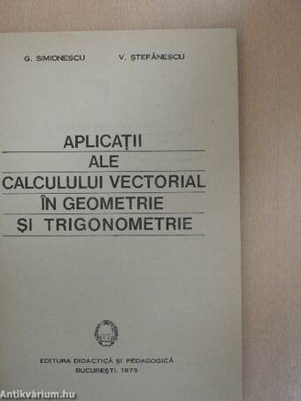 Aplicatii ale calculului vectorial in geometrie si trigonometrie