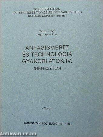 Anyagismeret és technológia gyakorlatok IV.