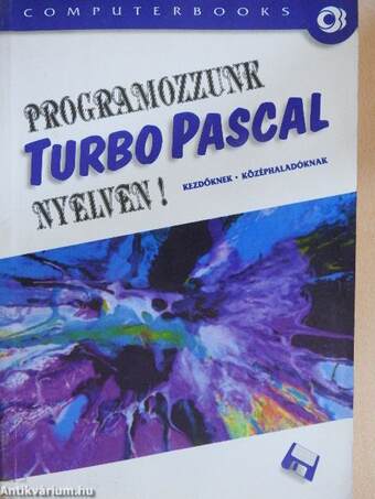 Programozzunk Turbo Pascal nyelven!