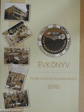 Fillér Utcai Általános Iskola évkönyv 2010