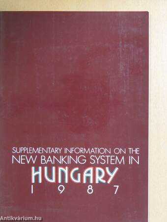 Supplementary Information on the New Banking System in Hungary 1987