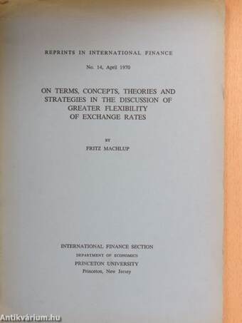 On Terms, Concepts, Theories And Strategies In The Discussion Of Greater Flexibility Of Exchange Rates