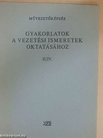 Gyakorlatok a vezetési ismeretek oktatásához II/IV.