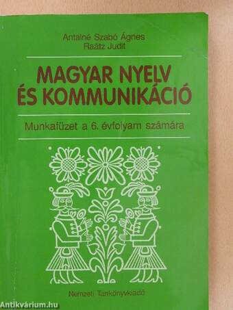 Magyar nyelv és kommunikáció - Munkafüzet a 6. évfolyam számára 