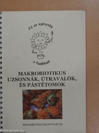 Makrobiotikus uzsonnák, útravalók és pástétomok