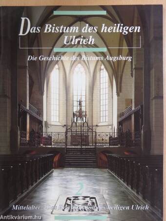 Das Bistum des heiligen Ulrich-Die Geschichte des Bistums Augsburg 2