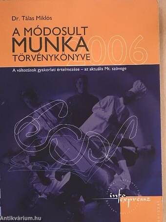 A módosult munka törvénykönyve 2006