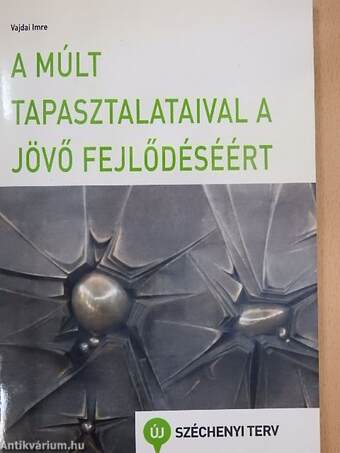 A múlt tapasztalataival a jövő fejlődéséért