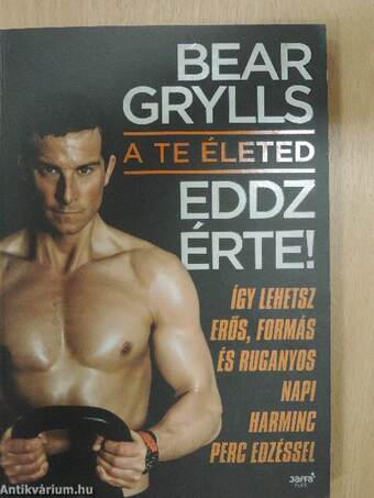 A Te életed - Eddz érte!