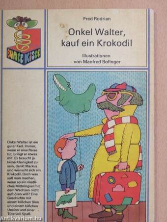 Onkel Walter, kauf ein Krokodil