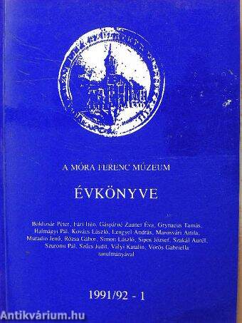 A Móra Ferenc Múzeum Évkönyve 1991/92 1.