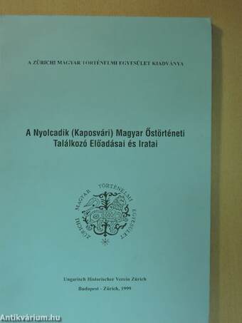 A Nyolcadik (Kaposvári) Magyar Őstörténeti Találkozó Előadásai és Iratai