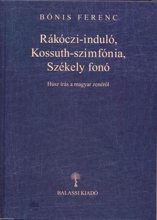 Rákóczi-induló, Kossuth-szimfónia, Székely fonó