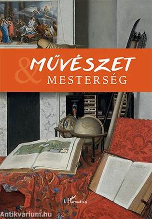 Művészet és mesterség I. - Tisztelgő kötet R. Várkonyi Ágnes emlékére