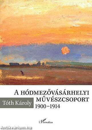 A hódmezővásárhelyi művészcsoport 1900-1914