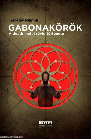 Gabonakörök - A death metal rövid története