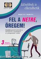 Fel a netre öregem!