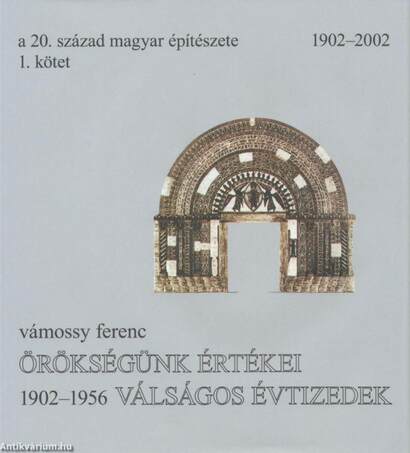 A 20. század magyar építészete. 1902-2002