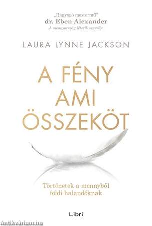 A fény, ami összeköt - Történetek a mennyből földi halandóknak