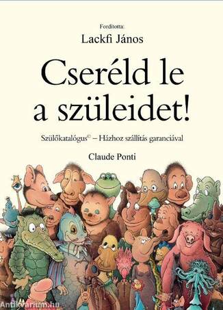 Cseréld le a szüleidet! - Házhoz szállítás 48 órán belül