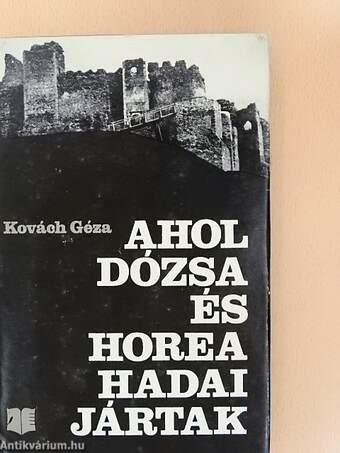 Ahol Dózsa és Horea hadai jártak