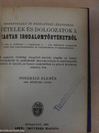 Összefoglaló és részletező (érettségi) tételek és dolgozatok a magyar irodalomtörténetből