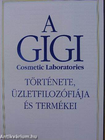 A Gigi Cosmetic Laboratories története, üzletfilozófiája és termékei