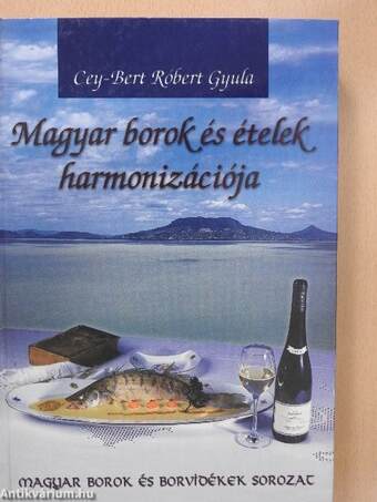 Magyar borok és ételek harmonizációja (dedikált példány)