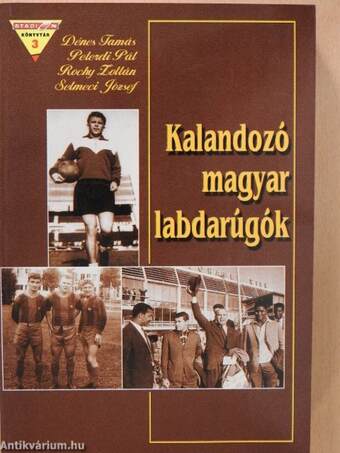 Kalandozó magyar labdarúgók (dedikált példány)