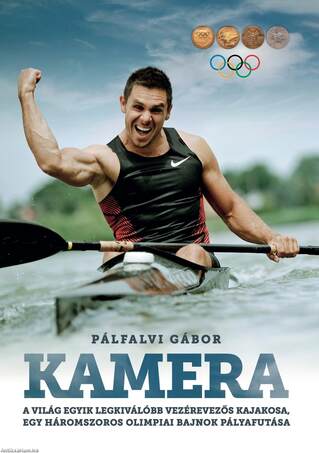 Kamera - A világ egyik legkiválóbb vezérevezős kajakosa, egy háromszoros olimpiai bajnok pályafutása