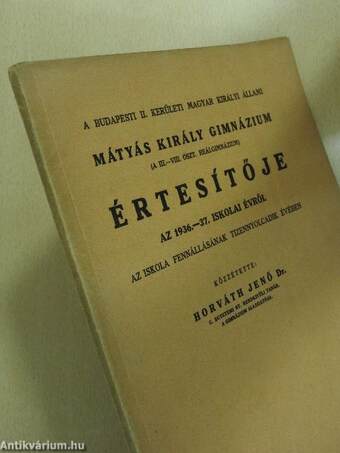 A Budapesti II. kerületi Magyar Királyi Állami Mátyás Király Gimnázium értesítője az 1936-37. iskolai évről