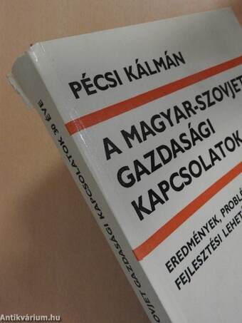 A magyar-szovjet gazdasági kapcsolatok 30 éve