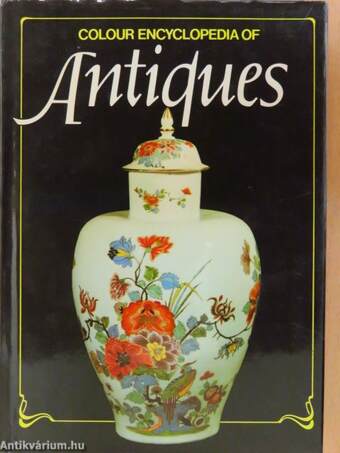 Colour Encyclopedia of Antiques