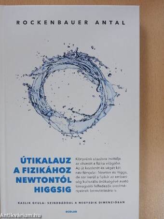 Útikalauz a fizikához Newtontól Higgsig