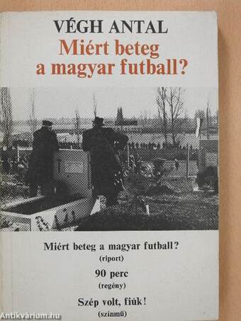 Miért beteg a magyar futball? (aláírt példány)