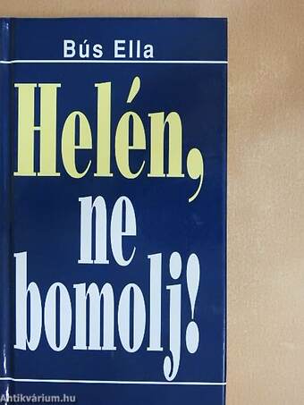 Helén, ne bomolj!